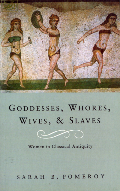 Goddesses, Whores, Wives and Slaves