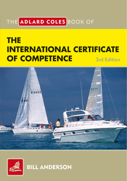 The Adlard Coles Book of the International Certificate of Competence