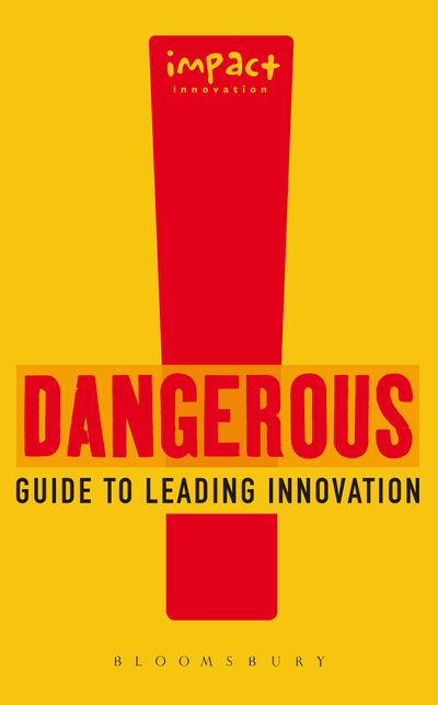 Dangerous Guide to Leading Innovation