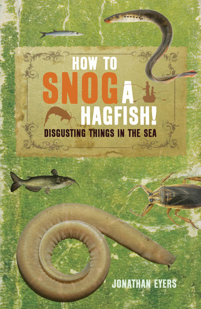 How to Snog a Hagfish!