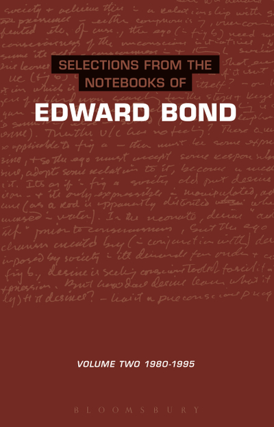 Selections from the Notebooks Of Edward Bond