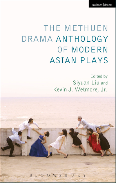 The Methuen Drama Anthology of Modern Asian Plays