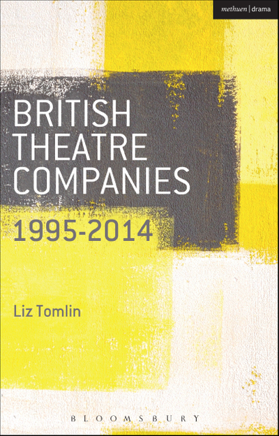 British Theatre Companies: 1995-2014