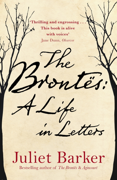 The Brontës: A Life in Letters