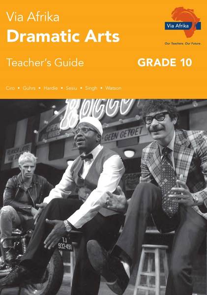 eBook (ePDF): Via Afrika Dramatic Arts Grade 10 Teacher's Guide