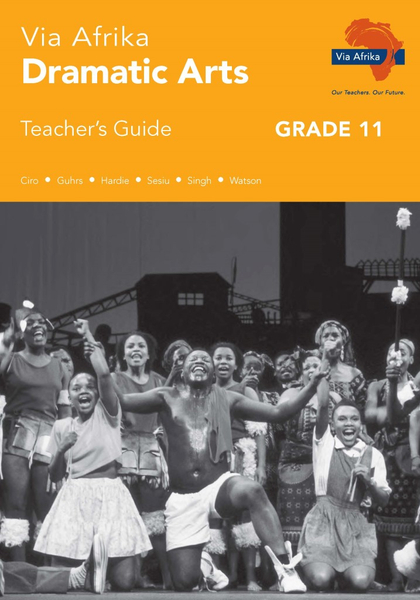 eBook (ePDF): Via Afrika Dramatic Arts Grade 11 Teacher's Guide