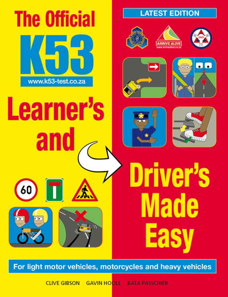 The Official K53 Learner’s and Driver’s Made Easy