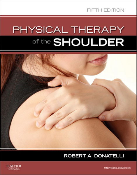 Physical Therapy of the Shoulder - E-Book