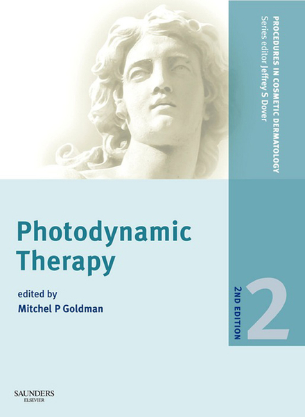 Procedures in Cosmetic Dermatology Series: Photodynamic Therapy E-Book