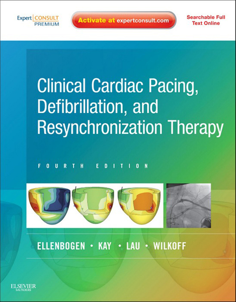 Clinical Cardiac Pacing, Defibrillation and Resynchronization Therapy E-Book