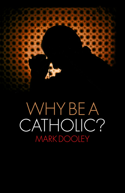 Why Be a Catholic?