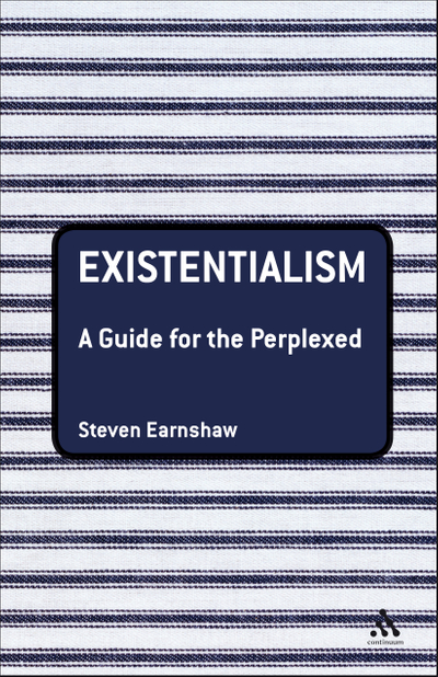 Existentialism: A Guide for the Perplexed