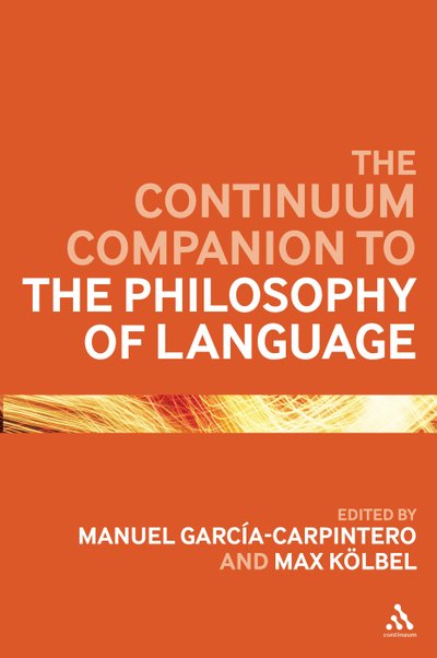 The Continuum Companion to the Philosophy of Language