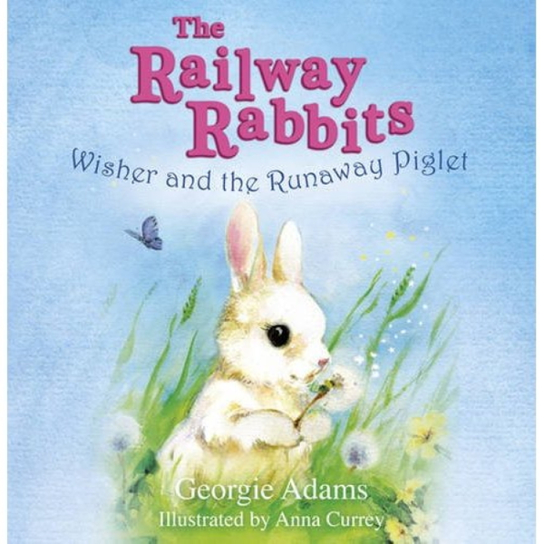 Railway Rabbits: Wisher and the Runaway Piglet