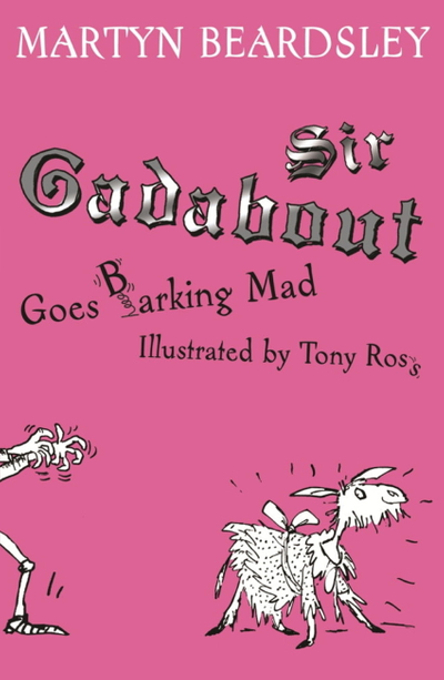 Sir Gadabout goes Barking Mad