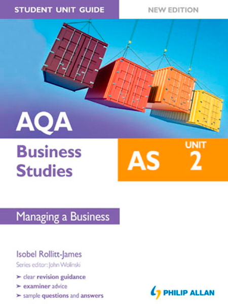 AQA AS Business Studies Student Unit Guide: Unit 2 New Edition        Managing a Business