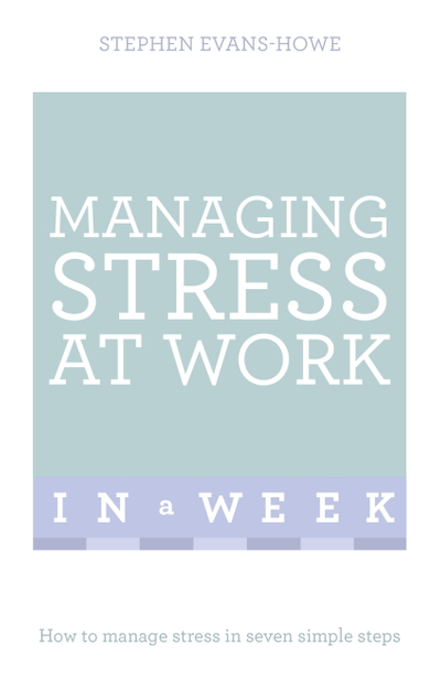 Managing Stress At Work In A Week