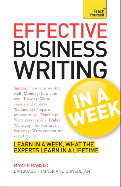 Effective Business Writing in a Week: Teach Yourself