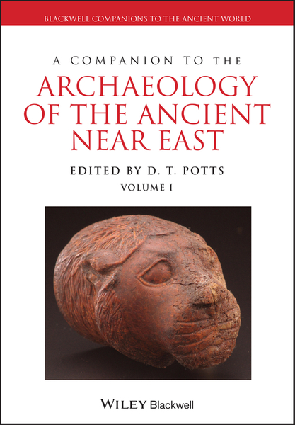 A Companion to the Archaeology of the Ancient Near East