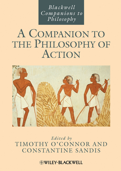 A Companion to the Philosophy of Action