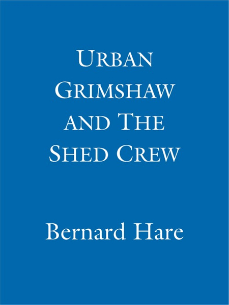 Urban Grimshaw and The Shed Crew