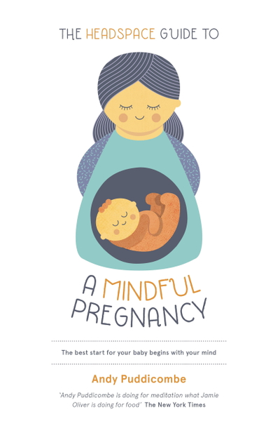 The Headspace Guide To...A Mindful Pregnancy