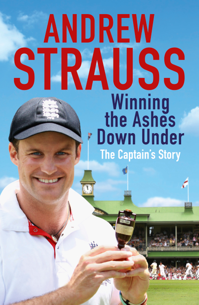 Andrew Strauss: Winning the Ashes Down Under