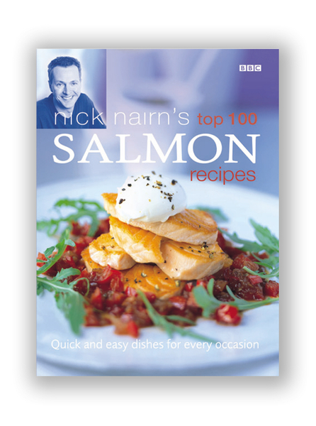 Nick Nairn's Top 100 Salmon Recipes