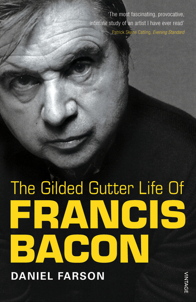 The Gilded Gutter Life of Francis Bacon