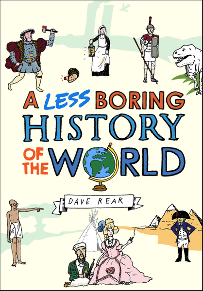 A Less Boring History of the World