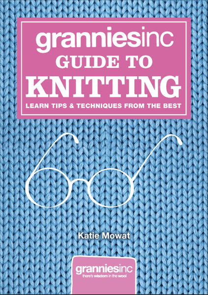 Grannies, Inc. Guide to Knitting