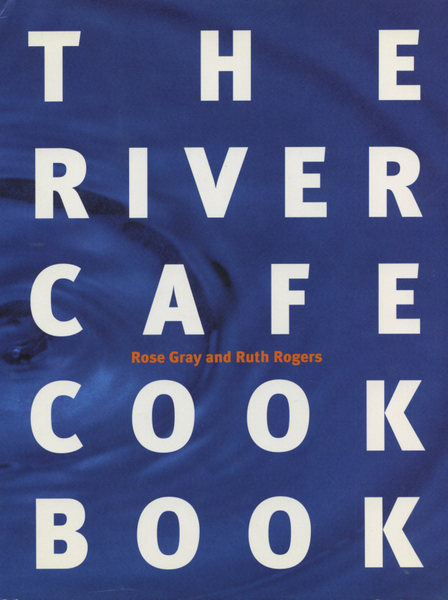 The River Cafe Cookbook