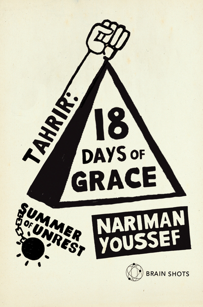 Summer of Unrest: Tahrir - 18 Days of Grace