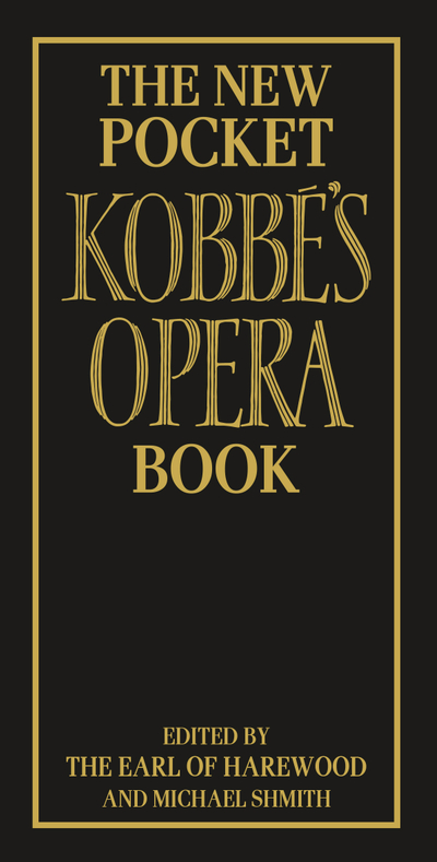 The New Pocket Kobbé's Opera Book