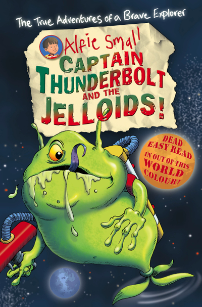 Alfie Small: Captain Thunderbolt and the Jelloids