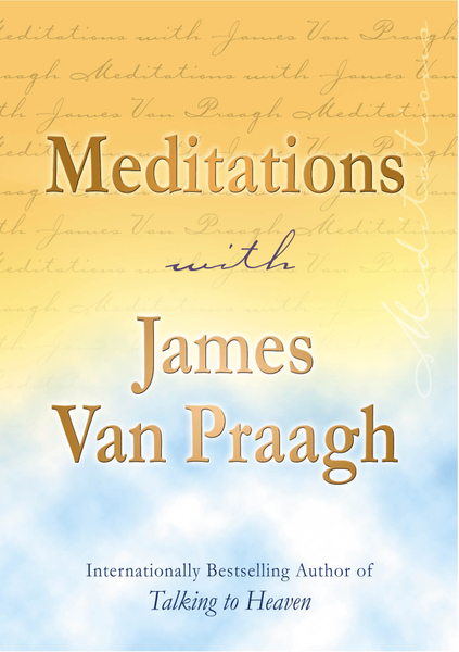 Meditations with James Van Praagh