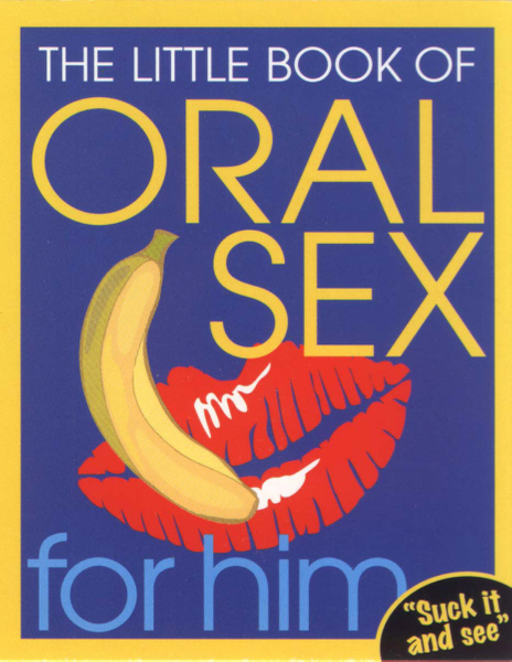 The Little Book Of Oral Sex For Him