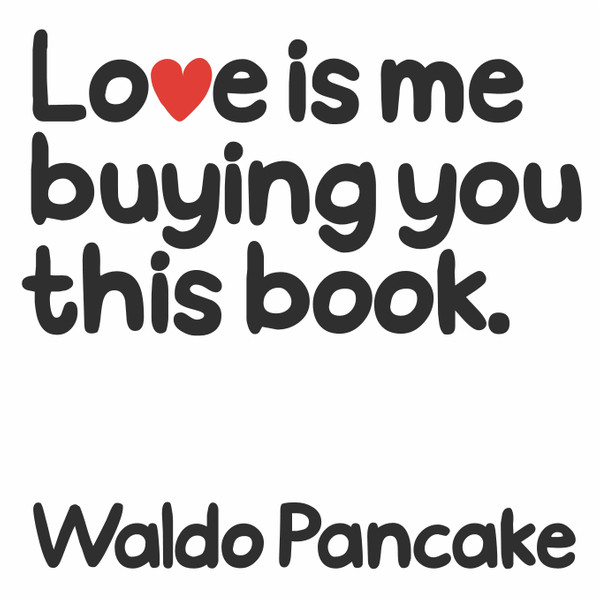 Love is Me Buying You this Book