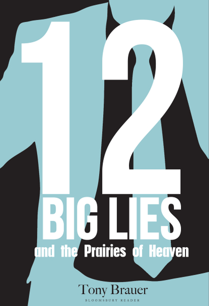 12 Big Lies and the Prairies of Heaven