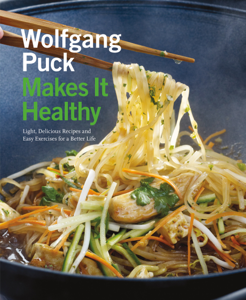 Wolfgang Puck Makes It Healthy