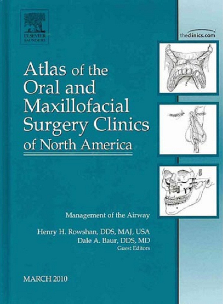 Management of the Airway, An Issue of Atlas of the Oral and Maxillofacial Surgery Clinics