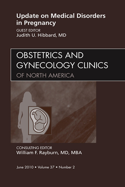 Update on Medical Disorders in Pregnancy, An Issue of Obstetrics and Gynecology Clinics