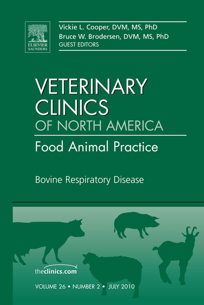 Bovine Respiratory Disease, An Issue of Veterinary Clinics: Food Animal Practice