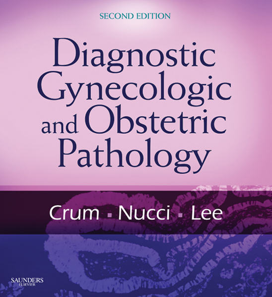 Diagnostic Gynecologic and Obstetric Pathology E-Book