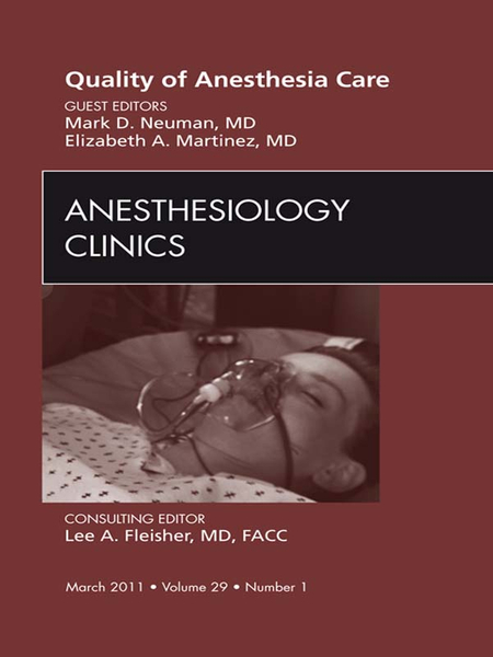 Quality of Anesthesia Care, An Issue of Anesthesiology Clinics