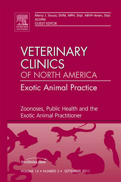 Zoonoses, Public Health and the Exotic Animal Practitioner, An Issue of Veterinary Clinics: Exotic Animal Practice