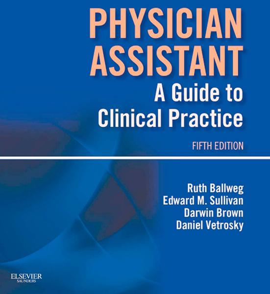 Physician Assistant: A Guide to Clinical Practice E-Book