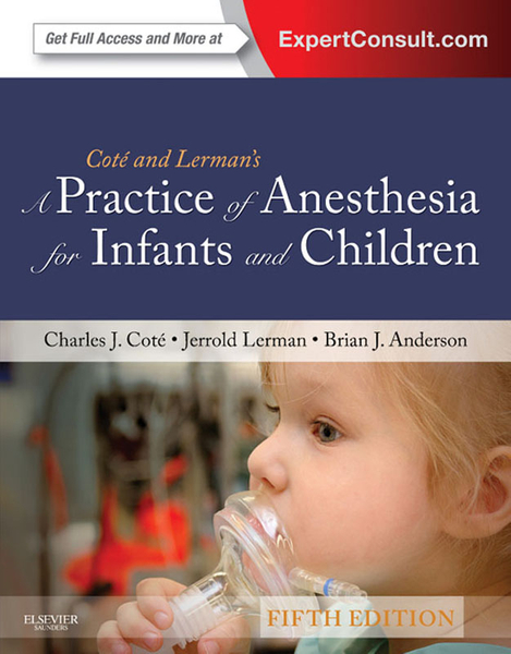 A Practice of Anesthesia for Infants and Children E-Book