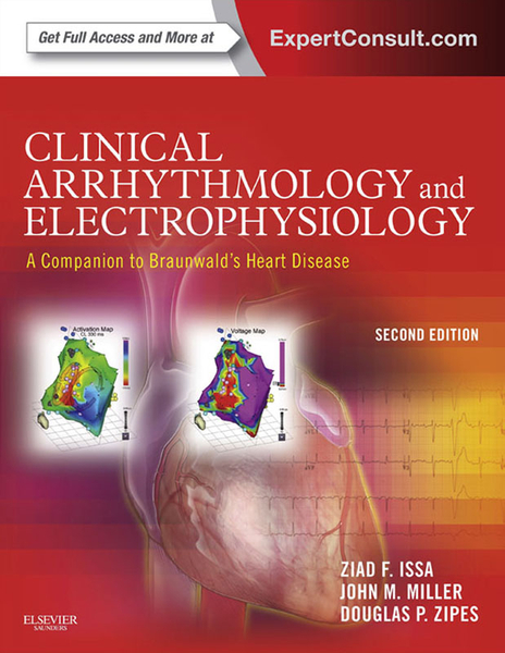 Clinical Arrhythmology and Electrophysiology: A Companion to Braunwald's Heart Disease E-Book