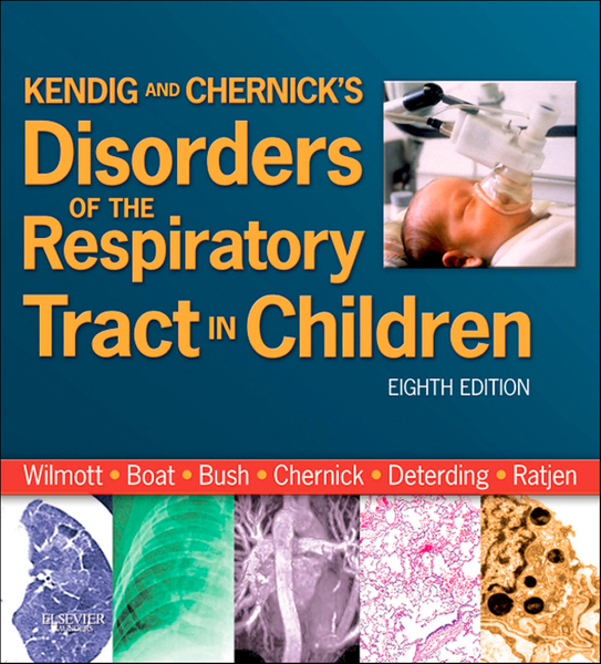 Kendig and Chernick's Disorders of the Respiratory Tract in Children E-Book